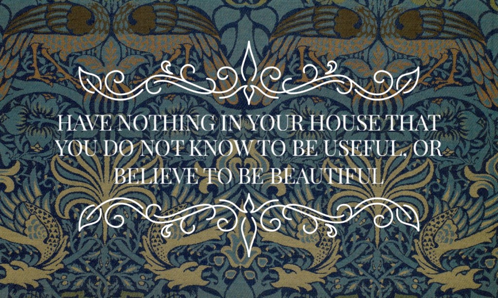 Words to live by from William&nbsp;Morris